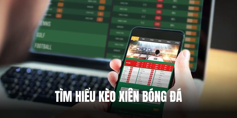 Khái niệm kèo xiên bóng đá