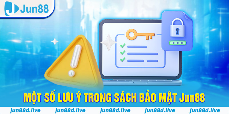 Một số lưu ý trong sách bảo mật Jun88