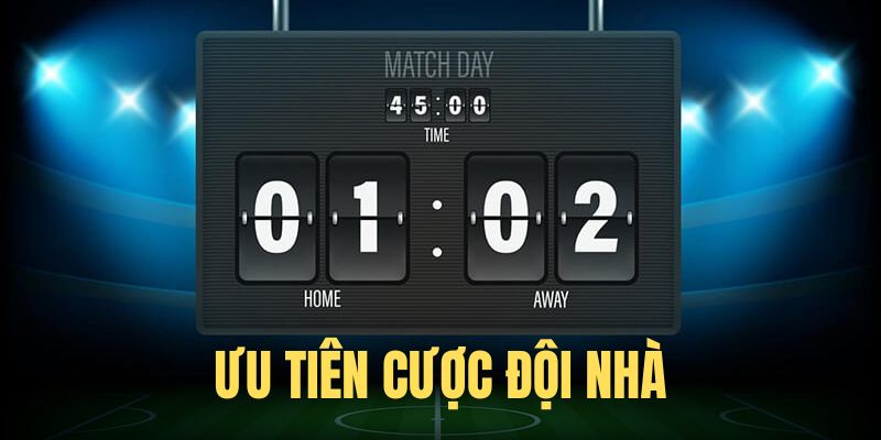 Ưu tiên chọn đội nhà